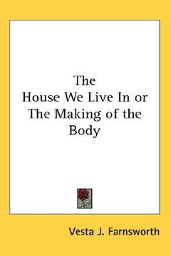 portada the house we live in or the making of the body (en Inglés)