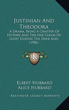 portada justinian and theodora: a drama, being a chapter of history and the one gleam of light during the dark ages (1906)