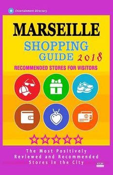 portada Marseille Shopping Guide 2018: Best Rated Stores in Marseille, France - Stores Recommended for Visitors, (Shopping Guide 2018)
