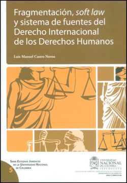 portada Fragmentación, Soft Law Y Sistema De Fuentes Del Derecho Internacional De Los Derechos Humanos