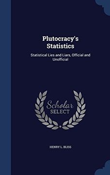 portada Plutocracy's Statistics: Statistical Lies and Liars, Official and Unofficial