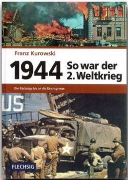 portada So war der 2. Weltkrieg 1944: Die Rückzüge bis an die Reichsgrenzen (en Alemán)