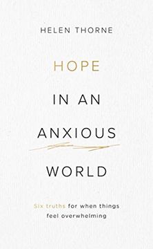 portada Hope in an Anxious World: 6 Truths for When Things Feel Overwhelming (in English)
