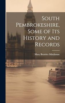 portada South Pembrokeshire, Some of its History and Records (en Inglés)