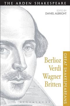 portada Berlioz, Verdi, Wagner, Britten: Great Shakespeareans: Volume xi (en Inglés)