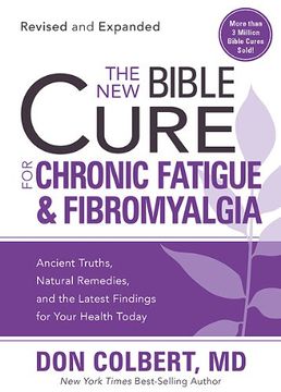 portada The new Bible Cure for Chronic Fatigue and Fibromyalgia: Ancient Truths, Natural Remedies, and the Latest Findings for Your Health Today (New Bible Cure (Siloam)) (en Inglés)