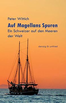 portada Auf Magellans Spuren: Ein Schweizer auf den Meeren der Welt (en Alemán)