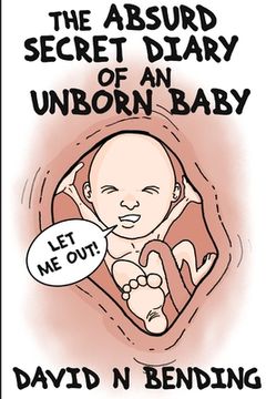 portada The Absurd Secret Diary of an Unborn Baby (en Inglés)