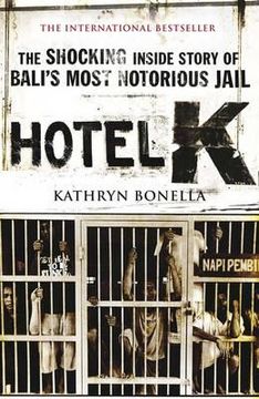 portada hotel k: the shocking inside story of bali's most notorious jail (in English)