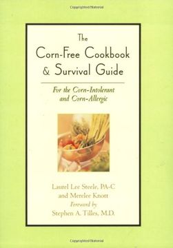 portada The Corn-Free Cookbook & Survival Guide: For the Corn-Intolerant and Corn-Allergic (in English)