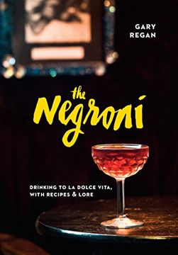 portada The Negroni: Drinking to la Dolce Vita, With Recipes & Lore 