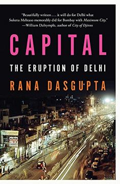 portada Capital: A Portrait of Delhi in the Twenty-First Century by Rana Dasgupta (2015-05-26) (en Inglés)