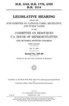 portada H.R. 1518, H.R. 1776, and H.R. 2114: legislative hearing before the Subcommittee on National Parks, Recreation, and Public Lands of the Committee on R (en Inglés)