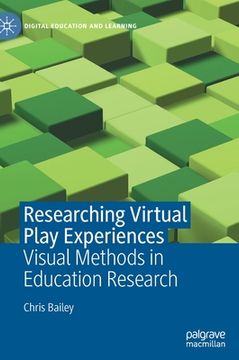 portada Researching Virtual Play Experiences: Visual Methods in Education Research (en Inglés)