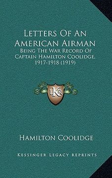portada letters of an american airman: being the war record of captain hamilton coolidge, 1917-1918 (1919)