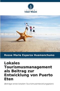 portada Lokales Tourismusmanagement als Beitrag zur Entwicklung von Puerto Eten (en Alemán)