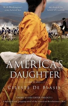 portada America'S Daughter: A Beautiful and Gripping Novel of the American Revolutionary War: 1 (America'S Daughter Trilogy) (en Inglés)