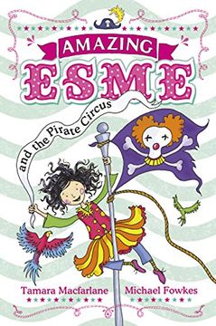 portada Amazing Esme and the Pirate Circus: Book 3