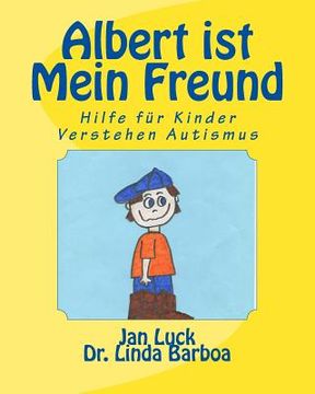 portada Albert ist mein Freund: Hilfe für Kinder verstehen Autismus (en Alemán)