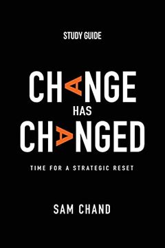 portada Change Has Changed - Study Guide: Time for a Strategic Reset (in English)