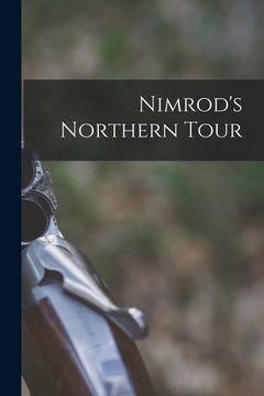 portada Nimrod's Northern Tour de Anonymous(Legare Street pr) (en Inglés)