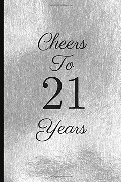portada Cheers to 21 Years: A Beautiful 21Th Birthday Gift and Keepsake to Write Down Special Moments 