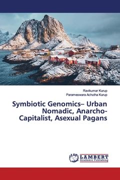 portada Symbiotic Genomics- Urban Nomadic, Anarcho-Capitalist, Asexual Pagans (en Inglés)