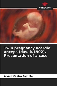 portada Twin pregnancy acardio anceps (das. k.1902). Presentation of a case (en Inglés)