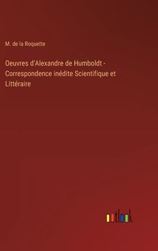 portada Oeuvres d'Alexandre de Humboldt - Correspondence inédite Scientifique et Littéraire (en Francés)