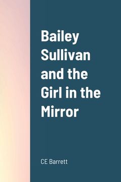 portada Bailey Sullivan and the Girl in the Mirror (en Inglés)