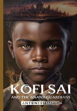 portada Kofi Sai And The Anansi Guardians (en Inglés)
