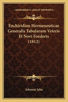 portada Enchiridion Hermeneuticae Generalis Tabularum Veteris Et Novi Foederis (1812) (en Latin)