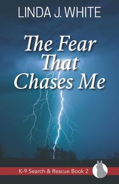 portada The Fear That Chases Me: K-9 Search and Rescue Book 2 (in English)