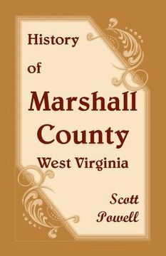 portada History of Marshall County, West Virginia (in English)