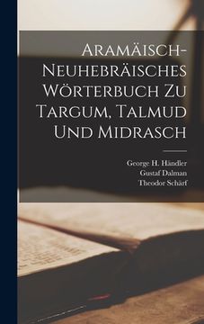 portada Aramäisch-Neuhebräisches Wörterbuch Zu Targum, Talmud Und Midrasch (en Alemán)