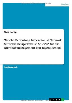 portada Welche Bedeutung haben Social Network Sites wie beispielsweise StudiVZ für das Identitätsmanagement von Jugendlichen? (German Edition)