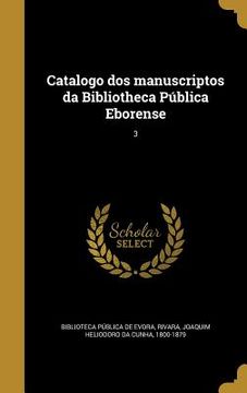 portada Catalogo dos manuscriptos da Bibliotheca Pública Eborense; 3 (en Portugués)
