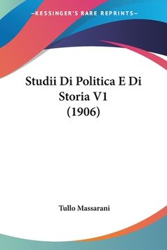 portada Studii Di Politica E Di Storia V1 (1906) (en Italiano)