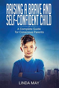 portada Raising a Brave and Self-Confident Child: A Complete Guide for Conscious Parents (en Inglés)
