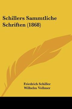 portada Schillers Sammtliche Schriften (1868) (en Alemán)