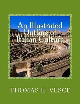 portada An Illustrated Outline of Italian Culture: From the Beginnings to the Early Settecento (en Inglés)