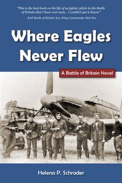 portada Where Eagles Never Flew: A Battle of Britain Novel (in English)