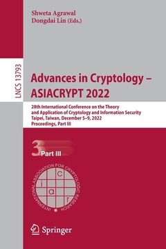 portada Advances in Cryptology - Asiacrypt 2022: 28th International Conference on the Theory and Application of Cryptology and Information Security, Taipei, T (in English)