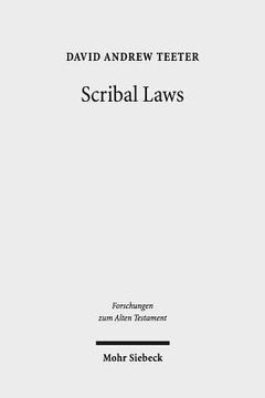 portada Scribal Laws: Exegetical Variation in the Textual Transmission of Biblical Law in the Late Second Temple Period (in English)
