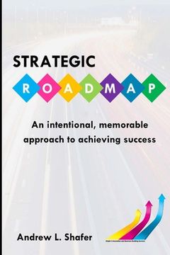 portada Strategic ROADMAP: An intentional, memorable approach to achieving success (in English)