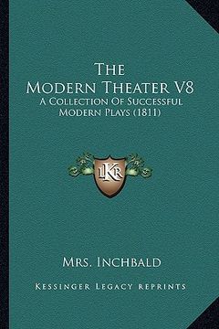portada the modern theater v8: a collection of successful modern plays (1811) (en Inglés)