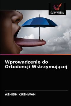 portada Wprowadzenie do Ortodoncji Wstrzymującej (in Polaco)