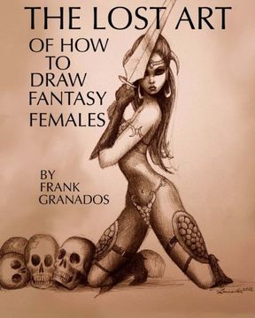 portada The lost art of how to draw fantasy females (en Inglés)