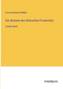 portada Die Aktionen des Römischen Privatrechts: Zweiter Band (in German)