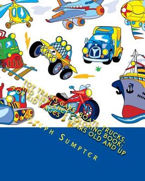portada Toy Trains, Cars, Boats, Trucks, and Airplanes Coloring Book: For Kid's Ages 3 Years Old and up
